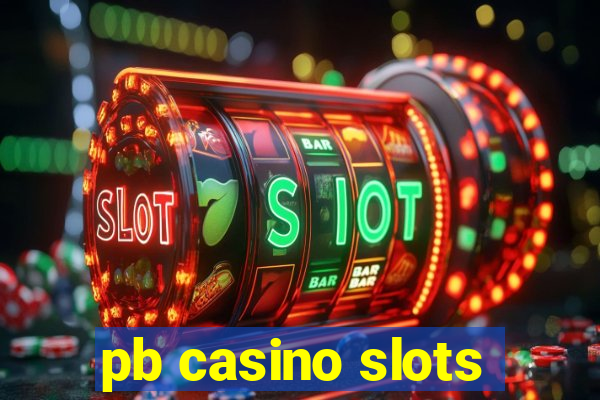 pb casino slots